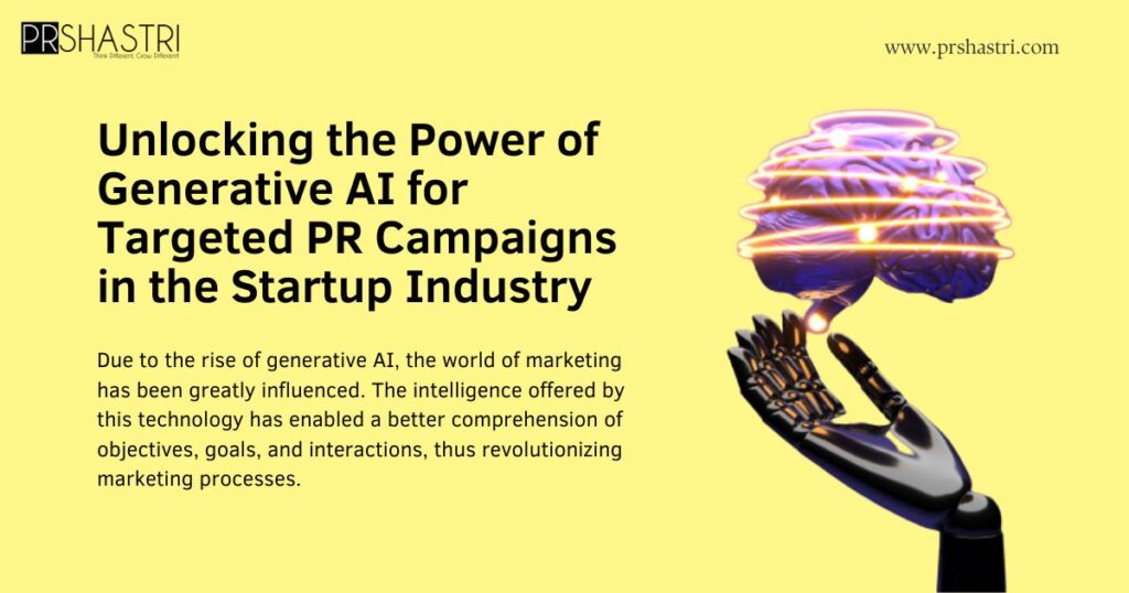 Unlocking the Power of Generative AI for Targeted PR Campaigns in the Startup Industry
